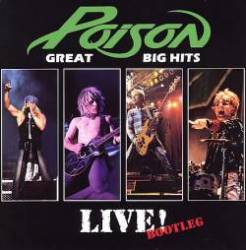 Poison (USA) : Great Big Hits Live! Bootleg